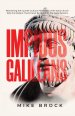 Impious Galileans: Reclaiming the Counter-Cultural Fierceness of the Early Church Why the Modern Church Must Be Hated for the Right Reasons