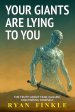 Your Giants Are Lying To You: The Truth About Fear, Failure, and Finding Yourself