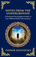 Notes from the Underground: Exploring the Depths of Human Psychology and Freedom (Deluxe Hardbound Edition)