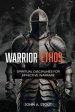 Warrior Ethos: Spiritual Disciplines for Effective Warfare