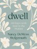 Dwell: 30 Days with God in the Psalms