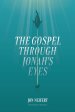 The Gospel Through Jonah's Eyes