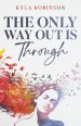 The Only Way Out Is Through