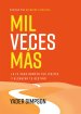 Mil Veces Más