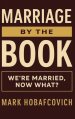 MARRIAGE BY THE BOOK: WE'RE MARRIED, NOW WHAT?
