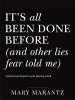 It's All Been Done Before (and Other Lies Fear Told Me)