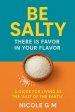 Be Salty: There is Favor in Your Flavor