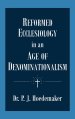Reformed Ecclesiology in an Age of Denominationalism