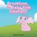 Brooklynn, the Baby Pink Elephant