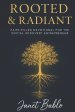 Rooted & Radiant: Faith-Filled Devotional for the Social Introvert Entrepreneur
