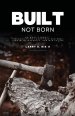 Built Not Born: Do What's Right: The 7 Shifts to Scale Your Business, Lead with Integrity, and Win in Life