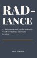 Radiance: A christian devotional for the days you need to slow down and realign