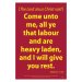 Waterproof Scripture Poster: Mat. 11.28