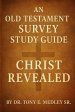 Christ Revealed: An Old Testament Survey Study Guide
