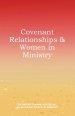 Covenant Relationships & Women in Ministry