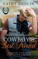 Her Billionaire Cowboy's Best Friend: A Galloway Sons Farm Novel (A Fair Creek Romance, Book 3)