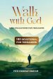 Walk With God: Daily Encounters For Teenagers