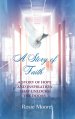 A Story of Faith: A Story of Hope and Inspiration That Unlocks the Doors