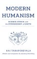 Modern Humanism: Science, Ethics, and the Stewardship of Earth