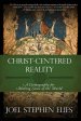 Christ-Centered Reality: A Cosmography for Making Sense of the World