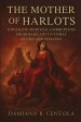 The Mother of Harlots: Unveiling Spiritual Corruption from Babylon to Today