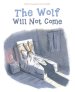 Wolf Will Not Come
