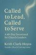 Called to Lead, Called to Serve: A 40-Day Devotional for Church Leaders