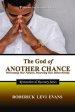 The God of Another Chance: Overcoming Your Failures, Possessing Your Divine Destiny