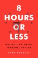 8 Hours or Less