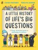 Little History Of Life’s Big Questions