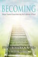 Becoming: Steps Toward Experiencing the Fullness of God