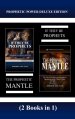 Prophetic Power Deluxe Edition (2 Books in 1): If They Be Prophets & The Prophetic Mantle