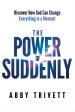 The Power of Suddenly