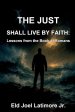 The Just Shall Live by Faith: Lessons from the Book of Romans