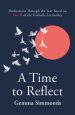 A Time to Reflect – Year B – Meditations Through the Christian Year Based on the Catholic Lectionary