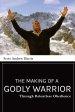 The Making of a Godly Warrior: Through Relentless Obedience