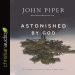 Astonished by God