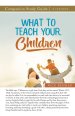 What to Teach Your Children Study Guide