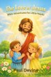Bible Adventures for Little Hearts (Vol 3): The Love of Jesus