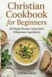 Christian Cookbook for Beginners: 50 Simple Recipes Using God's Wholesome Ingredients