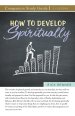 How to Develop Spiritually Study Guide