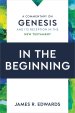 In the Beginning: A Commentary on Genesis and Its Reception in the New Testament