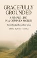Gracefully Grounded: A Simple Life in a Complex World