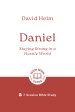 Daniel: Staying Strong in a Hostile World