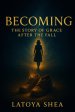 Becoming: The Story of Grace After the Fall