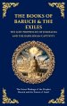 The Books of Baruch & The Exiles - The Lost Prophecies of Jerusalem and the Babylonian Captivity: The Secret Writings of the Prophet Baruch and the Fu