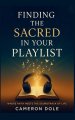 Finding The Sacred in Your Playlist