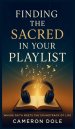 Finding The Sacred in Your Playlist: Volume 1