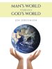 Man's World Versus God's World