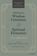 Old Testament Wisdom Literature and Spiritual Formation